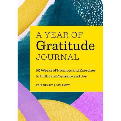 A Year of Gratitude Journal - (Year of Daily Reflections Journal) by  Keir Brady (Paperback)