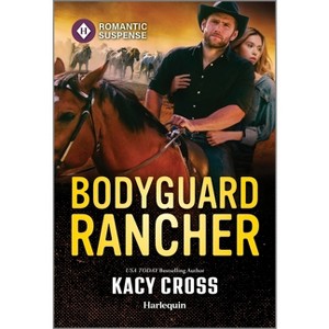 Bodyguard Rancher - (Secrets of Hidden Creek Ranch) by  Kacy Cross (Paperback) - 1 of 1
