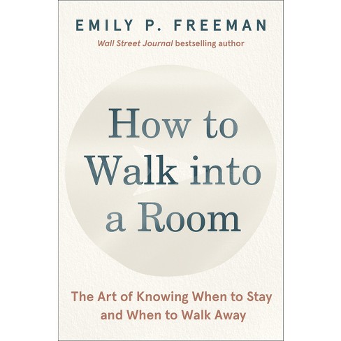 How To Walk Into A Room - By Emily P Freeman (hardcover) : Target