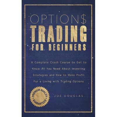 Options Trading For Beginners - by  Joe Douglas (Hardcover)