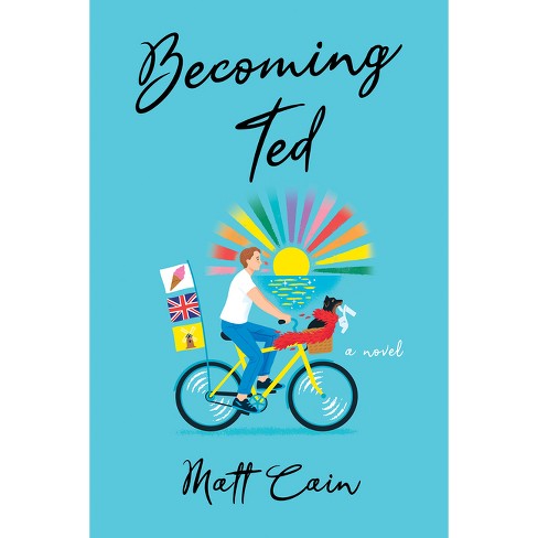 Becoming Ted by Matt Cain