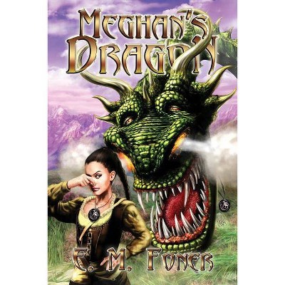 Meghan's Dragon - by  E M Foner (Paperback)