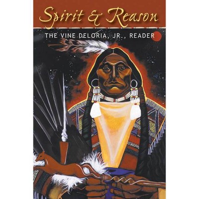 Spirit and Reason - by  Vine Deloria Jr (Paperback)