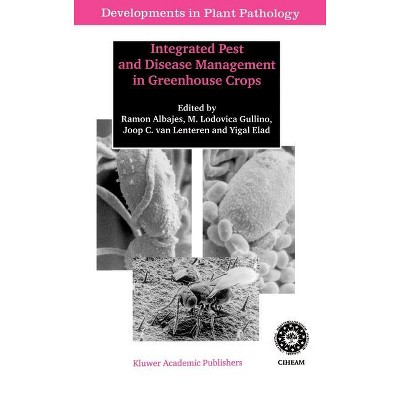 Integrated Pest and Disease Management in Greenhouse Crops - (Developments in Plant Pathology) (Hardcover)