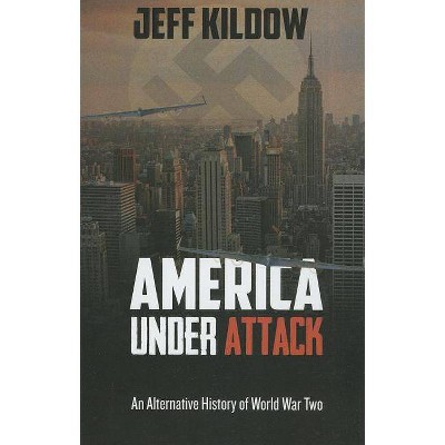 America Under Attack - by  Jeff Kildow (Paperback)