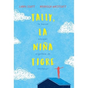 Tally, La Niña Tigre - by  Libby Scott (Hardcover) - 1 of 1