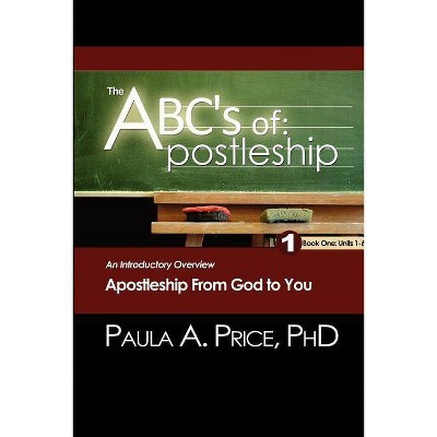 The ABC's of Apostleship - by  Paula A Price (Paperback)