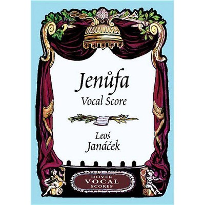 Jenufa Vocal Score - (Dover Vocal Scores) by  Leos Janacek (Paperback)