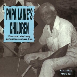 Papa Jack Laine - Papa Laine's Children (CD) - 1 of 1