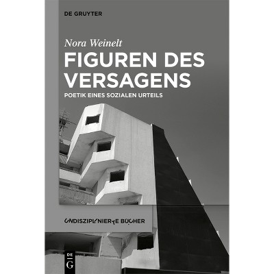 Figuren Des Versagens - (Undisziplinierte Bücher) by  Nora Weinelt (Paperback)