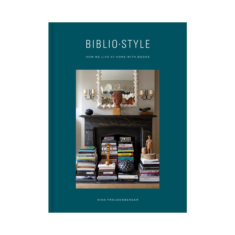 Bibliostyle - by  Nina Freudenberger & Sadie Stein (Hardcover), 1 of 2