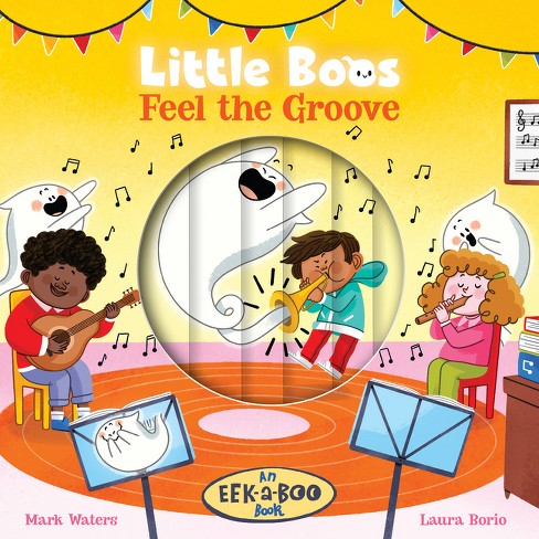 Little Boos Feel The Groove - (eek-a-boo Books) By Mark Waters (board ...