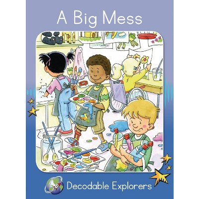 A Big Mess - (Red Rocket (Tm) Readers Decodable Explorers) by  Pam Holden (Paperback)