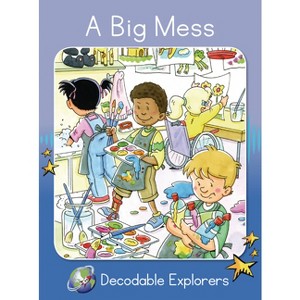 A Big Mess - (Red Rocket (Tm) Readers Decodable Explorers) by  Pam Holden (Paperback) - 1 of 1