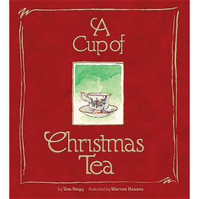 A Cup of Christmas Tea - by  Tom Hegg (Hardcover)