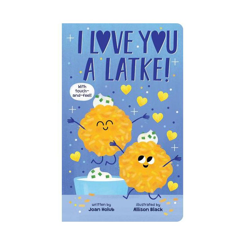 I Love You a Latke (a Touch-And-Feel Book) - by  Joan Holub (Board Book), 1 of 2