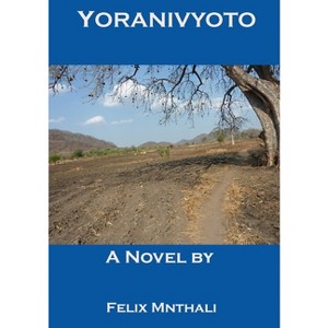 Yoranivyoto - by  Felix Mnthali (Paperback) - 1 of 1
