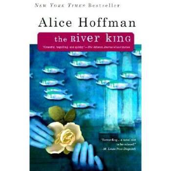The River King - by  Alice Hoffman (Paperback)