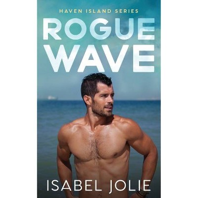 Rogue Wave - by  Isabel Jolie (Paperback)