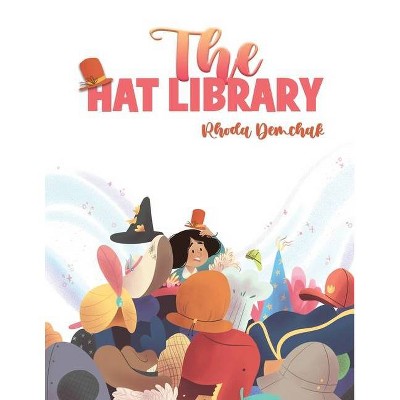 The Hat Library - by  Rhoda Demchak (Paperback)