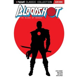 Valiant Classic Collection: Bloodshot the Blood of Heroes - by  Bob Layton & Kevin Vanhook & David Michelinie (Paperback) - 1 of 1