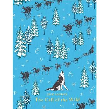 The Call of the Wild - (Puffin Classics) by  Jack London (Hardcover)