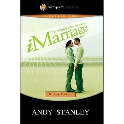 Imarriage Study Guide - (Northpoint Resources) by  Andy Stanley (Paperback)