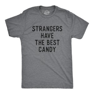 Mens Funny T Shirts Strangers Have The Best Candy Sarcastic Graphic Novelty Tee For Men - Crazy Dog Men's T Shirt - 1 of 4