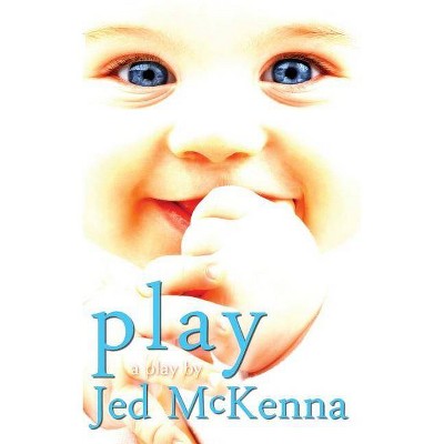 Play - (Dreamstate Trilogy) 2nd Edition by  Jed McKenna (Paperback)