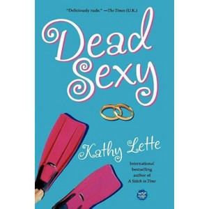 Dead Sexy - by  Kathy Lette (Paperback) - 1 of 1