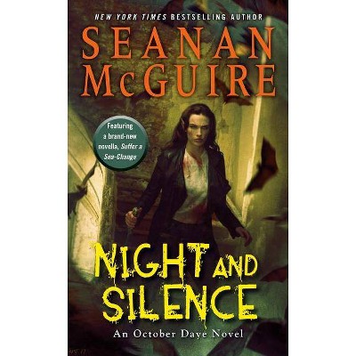 Night and Silence - (October Daye) by  Seanan McGuire (Paperback)