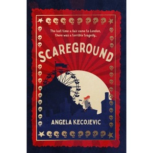 Scareground - by  Angela Kecojevic (Paperback) - 1 of 1