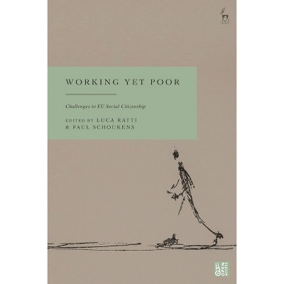 Working Yet Poor - by  Luca Ratti & Paul Schoukens (Paperback)