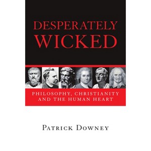 Desperately Wicked - by  Patrick Downey (Paperback) - 1 of 1