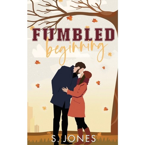 Fumbled Beginning - by  S Jones (Paperback) - image 1 of 1