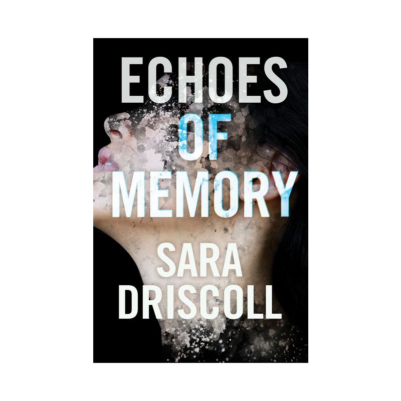 Echoes of Memory - by  Sara Driscoll (Hardcover), 1 of 2