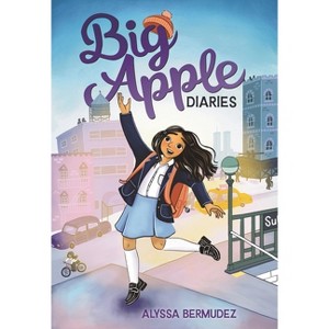 Big Apple Diaries - by Alyssa Bermudez - 1 of 1