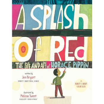 A Splash of Red: The Life and Art of Horace Pippin - by  Jen Bryant (Paperback)