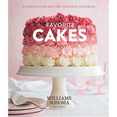 Favorite Cakes - by  Williams Sonoma Test Kitchen (Hardcover)