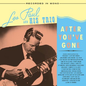 Les Paul & His Trio - After You've Gone (Vinyl) - 1 of 1