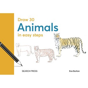Draw 30: Animals - by  Eva Dutton & Susie Hodge & Jonathan Newey (Hardcover) - 1 of 1