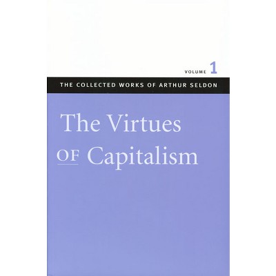 The Collected Works of Arthur Seldon - (Paperback)