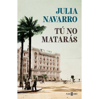 Tú No Matarás / You Shall Not Kill - by  Julia Navarro (Paperback)