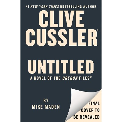 Clive Cussler Untitled Oregon 19 - (Oregon Files) by  Mike Maden (Hardcover)