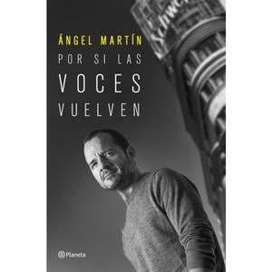 Por Si Las Voces Vuelven - by  Ángel Martín (Paperback) - 1 of 1