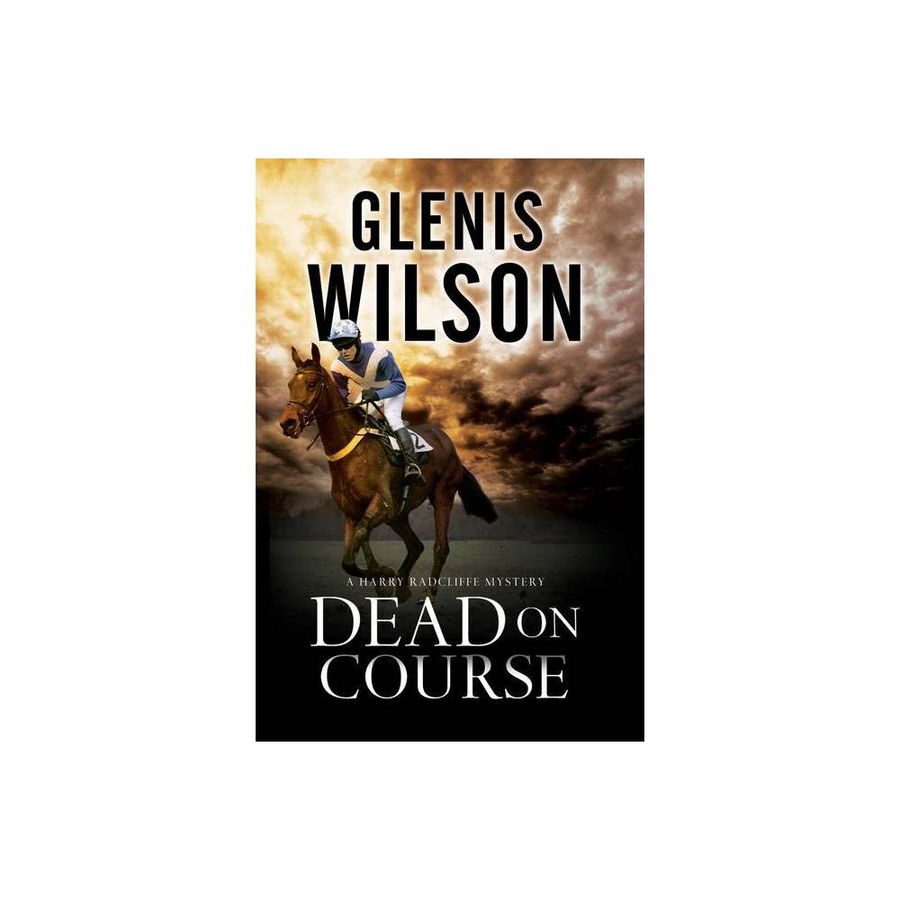 ISBN 9781847516466 product image for Dead on Course - (Harry Radcliffe Mystery) by Glenis Wilson (Paperback) | upcitemdb.com
