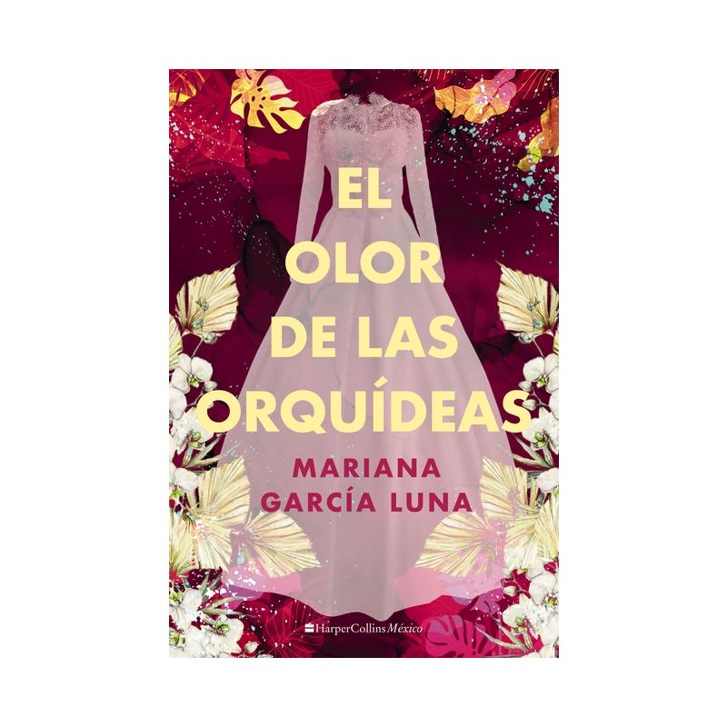 El olor de las orquídeas - by  Mariana García Luna (Paperback), 1 of 2