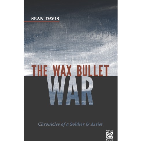 The Wax Bullet War by Sean Davis