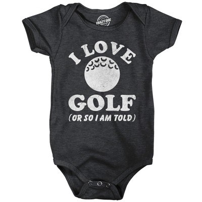 I Love Golf Or So Im Told Baby Bodysuit Funny Sarcastic Golfing Graphic Novelty Jumper For Infants - Crazy Dog Baby Bodysuit