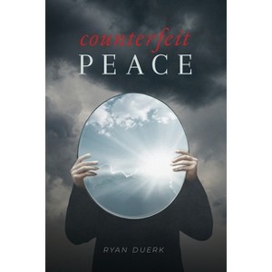 Counterfeit Peace - by Ryan Duerk - 1 of 1